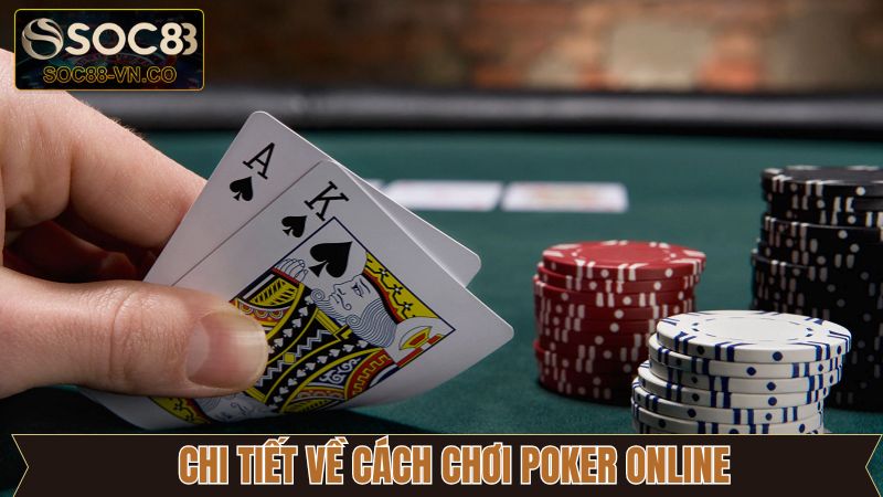 Chi tiết cách chơi Poker tại Soc88